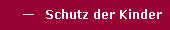 Schutz der Kinder